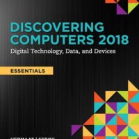 Full Download Manual Solution for Discovering Computers, Essentials ©2018: Digital Technology, Data, and Devices 16 by Misty E. Vermaat, Susan L. Sebok, Steven M. Freund, Jennifer T. Campbell, Mark Frydenberg