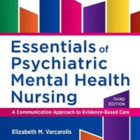 Full Download Manual Solution for Essentials of Psychiatric Mental Health Nursing: A Communication Approach to Evidence-Based Care 3 by Elizabeth M. Varcarolis RN MA