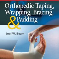 Full Download Manual Solution Orthopedic Taping, Wrapping, Bracing, and Padding Third by Joel W. Beam EdD LAT ATC