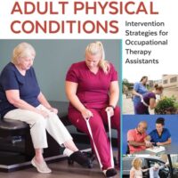 Full Download Test Bank Adult Physical Conditions: Intervention Strategies for Occupational Therapy Assistants First Edition by Amy J. Mahle MHA COTA/L ROH, Amber L. Ward MS OTR/L BCPR ATP/SMS