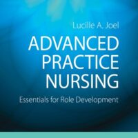 Manual Solution Advanced Practice Nursing: Essentials for Role Development Fourth by Lucille A. Joel EdD APN FAAN