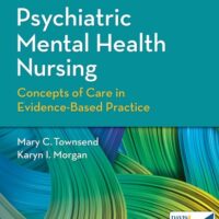 Full Download Manual Solution for Psychiatric Mental Health Nursing: Concepts of Care in Evidence-Based Practice 9 by Mary C. Townsend DSN PMHCNS-BC-Retired, Karyn I. Morgan RN MSN APRN-CNS