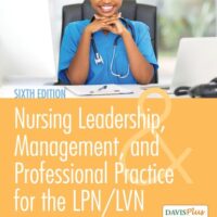 Manual Solutions for Nursing Leadership, Management, and Professional Practice For The LPN/LVN Sixth by Tamara R. Dahlkemper MSN RN