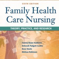 Full Download Manual Solution for Family Health Care Nursing: Theory, Practice, and Research Sixth by Joanna Rowe Kaakinen PhD RN, Deborah Padgett Coehlo PhD C-PNP PMHS CFLE, Rose Steele PhD RN, Melissa Robinson PhD RN