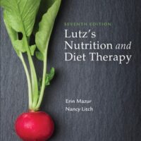 Manual Solution for Lutz's Nutrition and Diet Therapy Seventh by Erin E. Mazur MSN RN FNP-BC, Nancy A. Litch MS RDN