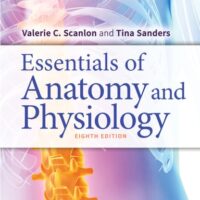 Full Download Manual Solution Essentials of Anatomy and Physiology Eighth by Valerie C. Scanlon PhD, Tina Sanders Medical Illustrator