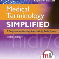 Full Download Test Bank Medical Terminology Simplified: A Programmed Learning Approach by Body System Sixth by Barbara A. Gylys MEd CMA-A (AAMA), Regina M. Masters BSN RN MEd CMA (AAMA)