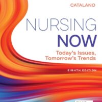 Full Download Test Bank Nursing Now: Today's Issues, Tomorrows Trends 8 by Joseph T. Catalano PhD RN