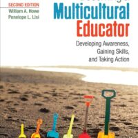 Manual Solutions for Becoming a Multicultural Educator: Developing Awareness, Gaining Skills, and Taking Action 2 by William A. Howe, Penelope L. Lisi