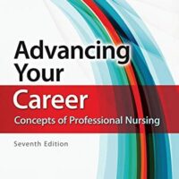 Full Download Manual Solution for Advancing Your Career: Concepts of Professional Nursing Seventh by Rose Kearney Nunnery PhD RN