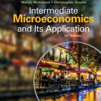 Manual Solution Intermediate Microeconomics and Its Application (MindTap Course List) 13 by Walter Nicholson, Christopher M. Snyder
