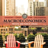 Full Download Test Bank Macroeconomics: Private & Public Choice (MindTap Course List) 17 by James D. Gwartney, Richard L. Stroup, Russell S. Sobel, David A. Macpherson