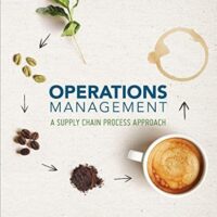 Manual Solutions for Operations Management: A Supply Chain Process Approach First Edition by Joel D. Wisner