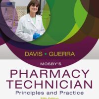 Manual Solutions for Mosby's Pharmacy Technician: Principles and Practice 5 by Elsevier, Karen Davis AAHCA BS CPhT, Anthony Guerra