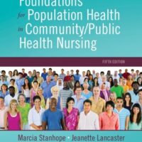 Manual Solutions for Foundations for Population Health in Community/Public Health Nursing 5 by Marcia Stanhope PhD RN FAAN, Jeanette Lancaster PhD RN FAAN