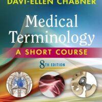 Full Download Manual Solution for Medical Terminology: A Short Course, 8e 8 by Davi-Ellen Chabner BA MAT