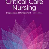 Full Download Manual Solution Critical Care Nursing: Diagnosis and Management 8 by DNSc, RN, CNS, NE-BC, FAAN, Kathleen M. Stacy, PhD, RN, CNS, CCRN, PCCN, CCNS and Ma Linda D. Urden