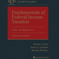 Full Download Manual Solution Fundamentals of Federal Income Taxation (University Casebook Series) 20 by Stephen Lind, Daniel Lathrope, Heather Field