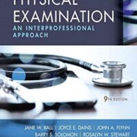 Manual Solutions for Seidel's Guide to Physical Examination: An Interprofessional Approach 9 by Jane W. Ball RN? DrPH? CPNP, Joyce E. Dains DrPH? JD? APRN? FNP?BC? FNAP? FAANP? FAAN, John A. Flynn MD MBA MEd, Barry S. Solomon MD MPH, Rosalyn W. Stewart MD MS MBA