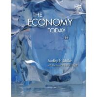 Manual Solution for The Economy Today, 13th Edition 13th by Bradley R. Schiller, Cynthia Hill, Sherri Wall