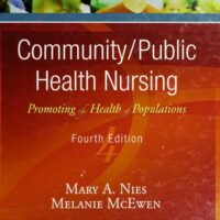 Full Download Test Bank Community/Public Health Nursing: Promoting the Health of Populations 4 by Mary A. Nies PhD RN FAAN FAAHB, Melanie McEwen PhD RN CNE ANEF FAAN