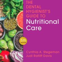 Manual Solutions for The Dental Hygienist's Guide to Nutritional Care 5 by Cynthia A. Stegeman RDH EdD RDN LD CDE, Judi Ratliff Davis MS CNSD RD LD