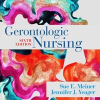 Manual Solution Gerontologic Nursing 6 by Sue E. Meiner EdD APRN BC-GNP, Jennifer J. Yeager PhD RN