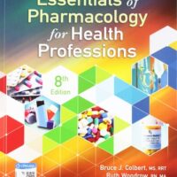 Full Download Manual Solution Essentials of Pharmacology for Health Professions 8 by Bruce Colbert, Ruth Woodrow