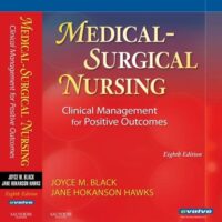 Manual Solutions for Medical-Surgical Nursing: Clinical Management for Positive Outcomes (Single Volume), 8th Edition 8th by Joyce M. Black, Jane Hokanson Hawks