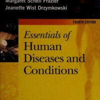 Full Download Manual Solution Essentials of Human Diseases and Conditions 4 by Margaret Schell Frazier RN CMA BS, Jeanette Drzymkowski RN BS