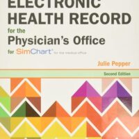 Full Download Test Bank The Electronic Health Record for the Physician’s Office: For Simchart for the Medical Office 2 by Julie Pepper BS CMA (AAMA)