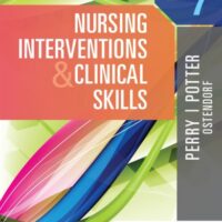 Manual Solutions for Nursing Interventions & Clinical Skills 7 by Anne G. Perry RN MSN EdD FAAN, Patricia A. Potter RN PhD FAAN, Wendy R. Ostendorf RN MS EdD CNE
