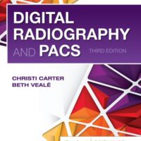 Manual Solutions for Digital Radiography and PACS 3 by Christi Carter MSRS RT(R), Beth Veale BSRS MEd RT(R)(QM)