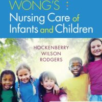 Full Download Test Bank Wong's Nursing Care of Infants and Children 11 by Marilyn J. Hockenberry PhD RN PPCNP-BC FAAN, David Wilson MS RN C (NIC)