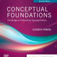 Full Download Manual Solution for Conceptual Foundations: The Bridge to Professional Nursing Practice 7 by Elizabeth E. Friberg DNP RN