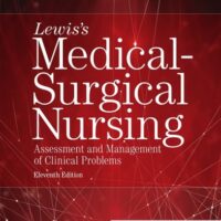 Full Download Manual Solution Lewis's Medical-Surgical Nursing: Assessment and Management of Clinical Problems, Single Volume 11 by Mariann M. Harding PhD RN CNE FAADN, Jeffrey Kwong DNP MPH AGPCNP-BC FAANP FAAN, Dottie Roberts RN EdD MSN MACI OCNS-C CMSRN CNE, Debra Hagler PhD RN ACNS-BC CNE CHSE ANEF FAAN, Courtney Reinisch RN DNP FNP-BC