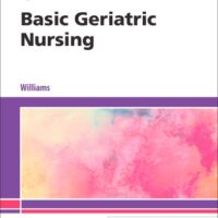 Full Download Manual Solution Basic Geriatric Nursing 7 by Patricia A. Williams MSN RN CCRN