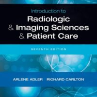 Full Download Manual Solution for Introduction to Radiologic and Imaging Sciences and Patient Care 7 by Arlene M. Adler MEd R.T.(R) FAEIRS, Richard R. Carlton MS R.T.(R)(CV) FAEIRS
