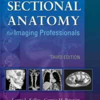 Full Download Test Bank Sectional Anatomy for Imaging Professionals 3 by Lorrie L. Kelley MS RT(R), Connie Petersen MS RT(R)