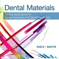Manual Solution for Dental Materials 4 by W. Stephan Eakle DDS FADM, Kimberly G. Bastin CDA EFDA CRDH MS