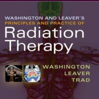 Manual Solution Washington & Leaver’s Principles and Practice of Radiation Therapy 5 by Charles M. Washington EdD MBA RT(T) FASRT, Dennis T Leaver MS RT(R)(T) FASRT, Megan Trad PhD MSRS RT(T)