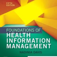 Full Download Test Bank Foundations of Health Information Management 5 by Nadinia A. Davis MBA RHIA CHDA CCS FAHIMA