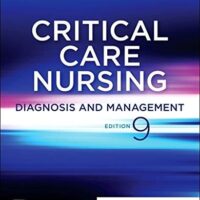 Full Download Test Bank Critical Care Nursing: Diagnosis and Management 9 by Linda D. Urden DNSc RN CNS NE-BC FAAN, Kathleen M. Stacy PhD RN CNS CCRN PCCN CCNS, Mary E. Lough PhD RN CCRN CNRN CCNS FCCM