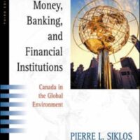 Manual Solution Money, Banking & Financial Institutions: Canada and the Global Environment by Siklos