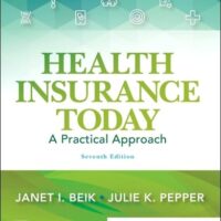 Full Download Test Bank Health Insurance Today 7 by Janet I. Beik AA BA MEd, Julie Pepper BS CMA (AAMA)