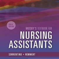 Manual Solution Mosby's Textbook for Nursing Assistants - Soft Cover Version 10 by Sheila A. Sorrentino PhD RN, Leighann Remmert MS RN