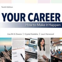 Manual Solutions for Your Career: How to Make it Happen (MindTap Course List) 10 by Lisa Owens, Crystal Kadakia, Lauri Harwood