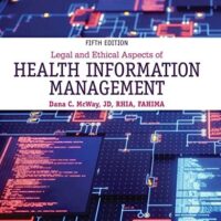 Manual Solutions for Legal and Ethical Aspects of Health Information Management (MindTap Course List) 5 by Dana C. McWay