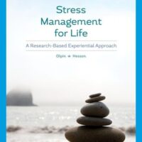 Full Download Manual Solution Stress Management for Life: A Research-Based Experiential Approach (MindTap Course List) 5 by Michael Olpin, Margie Hesson