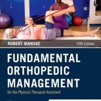Full Download Manual Solution for Fundamental Orthopedic Management for the Physical Therapist Assistant 5 by Robert C. Manske PT DPT SCS MEd ATC CSCS